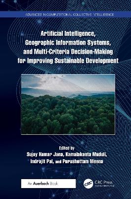 Artificial Intelligence, Geographic Information Systems, and Multi-Criteria  Decision-Making for Improving Sustainable Development