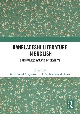 Bangladeshi Literature in English: Critical Essays and Interviews