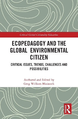 Ecopedagogy and the Global Environmental Citizen: Critical Issues, Trends, Challenges and Possibilities