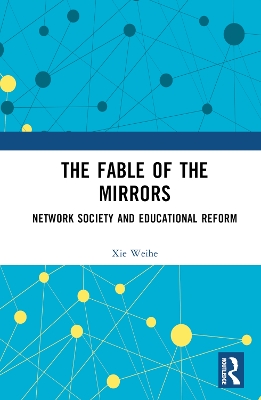 Fable of the Mirrors: Network Society and Educational Reform