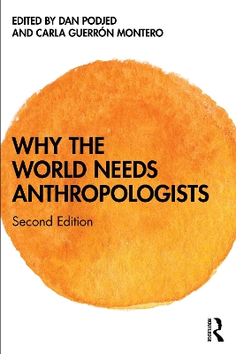 Why the World Needs Anthropologists 2nd edition