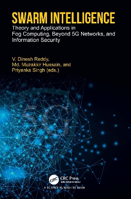 Swarm Intelligence: Theory and Applications in Fog Computing, Beyond 5G Networks, and  Information Security