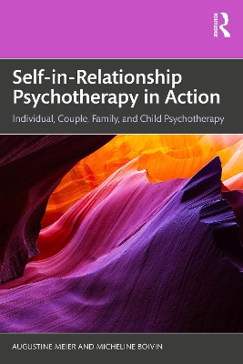 Self-in-Relationship Psychotherapy in Action: Individual, Couple, Family and Child Psychotherapy