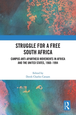 Struggle for a Free South Africa: Campus Anti-Apartheid Movements in Africa and the United States, 19601994