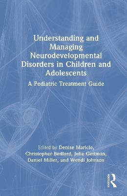 Understanding and Managing Neurodevelopmental Disorders in Children and  Adolescents: A Pediatric Treatment Guide