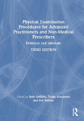 Physical Examination Procedures for Advanced Practitioners and Non-Medical  Prescribers: Evidence and rationale 3rd edition