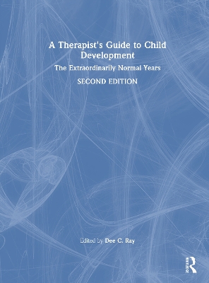 Therapist's Guide to Child Development: The Extraordinarily Normal Years 2nd edition