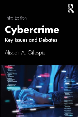 Cybercrime: Key Issues and Debates 3rd edition
