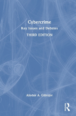 Cybercrime: Key Issues and Debates 3rd edition