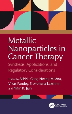 Metallic Nanoparticles in Cancer Therapy: Synthesis, Applications, and Regulatory Considerations