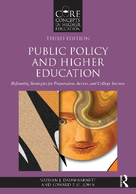 Public Policy and Higher Education: Reframing Strategies for Preparation, Access, and College Success 3rd edition