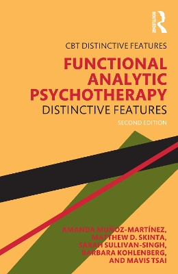 Functional Analytic Psychotherapy: Distinctive Features 2nd edition