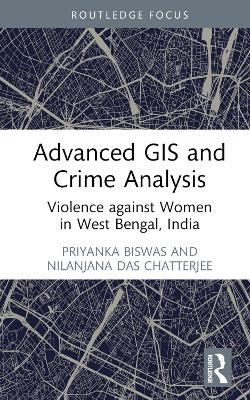 Advanced GIS and Crime Analysis: Violence against Women in West Bengal, India