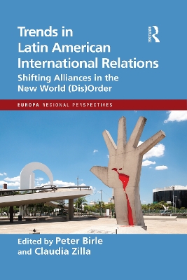 Trends in Latin American International Relations: Shifting Alliances in the New World (Dis)Order
