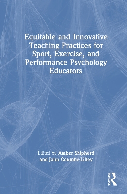 Equitable and Innovative Teaching Practices for Sport, Exercise, and  Performance Psychology Educators