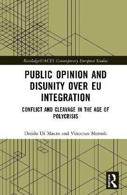 Public Opinion and Disunity over EU Integration: Conflict and Cleavage in the Age of Polycrisis