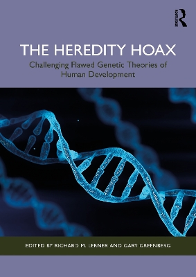 Heredity Hoax: Challenging Flawed Genetic Theories of Human Development
