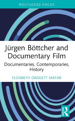 Jürgen Böttcher and Documentary Film: Documentaries, Contemporaries, History