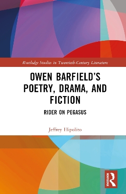 Owen Barfields Poetry, Drama, and Fiction: Rider on Pegasus