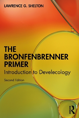 Bronfenbrenner Primer: Introduction to Develecology 2nd edition