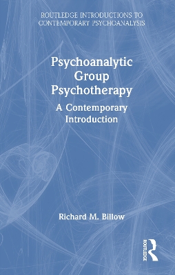 Psychoanalytic Group Psychotherapy: A Contemporary Introduction