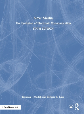 Now Media: The Evolution of Electronic Communication 5th edition