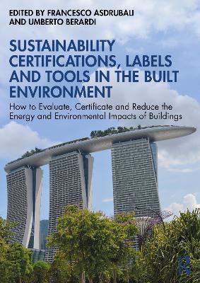Sustainability Certifications, Labels and Tools in the Built Environment: How to Evaluate, Certificate and Reduce the Energy and Environmental Impacts  of Buildings