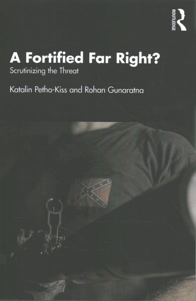 Fortified Far Right?: Scrutinizing the Threat