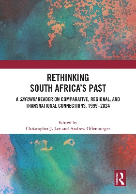 Rethinking South Africas Past: A Safundi Reader on Comparative, Regional, and Transnational Connections,  1999-2024