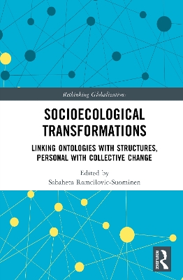 Socioecological Transformations: Linking Ontologies with Structures, Personal with Collective Change