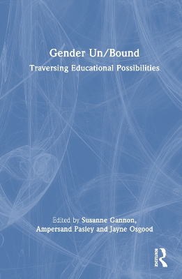 Gender Un/Bound: Traversing Educational Possibilities