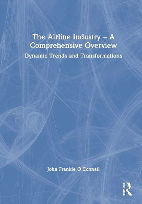 Airline Industry  A Comprehensive Overview: Dynamic Trends and Transformations