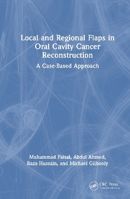 Local and Regional Flaps in Oral Cavity Cancer Reconstruction: A case-based approach