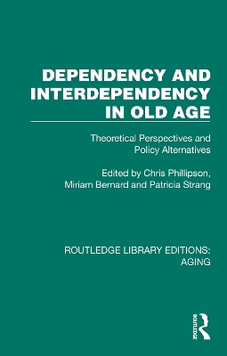 Dependency and Interdependency in Old Age: Theoretical Perspectives and Policy Alternatives