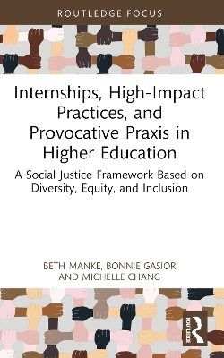 Internships, High-Impact Practices, and Provocative Praxis in Higher Education: A Social Justice Framework Based on Equity, Diversity, Inclusion, and Access