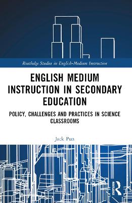 English Medium Instruction in Secondary Education: Policy, Challenges and Practices in Science Classrooms