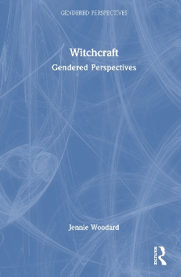 Witchcraft: Gendered Perspectives