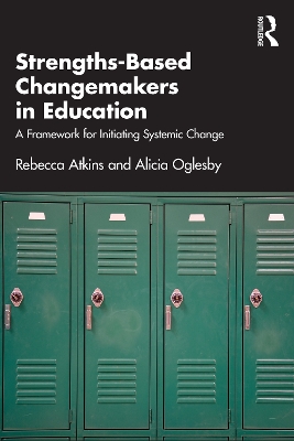 Strengths-Based Changemakers in Education: A Framework for Initiating Systemic Change