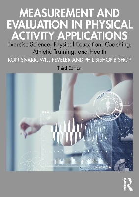 Measurement and Evaluation in Physical Activity Applications: Exercise Science, Physical Education, Coaching, Athletic Training, and Health 3rd edition