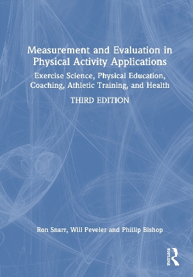 Measurement and Evaluation in Physical Activity Applications: Exercise Science, Physical Education, Coaching, Athletic Training, and Health 3rd edition