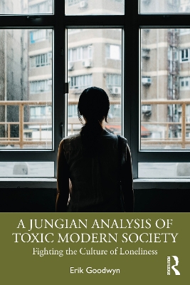 Jungian Analysis of Toxic Modern Society: Fighting the Culture of Loneliness