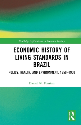 Economic History of Living Standards in Brazil: Policy, Health, and Environment, 18501950