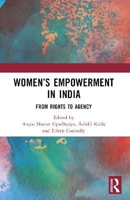 Womens Empowerment in India: From Rights to Agency