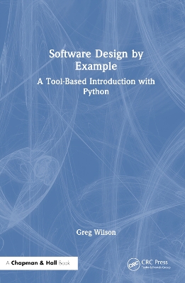 Software Design by Example: A Tool-Based Introduction with Python