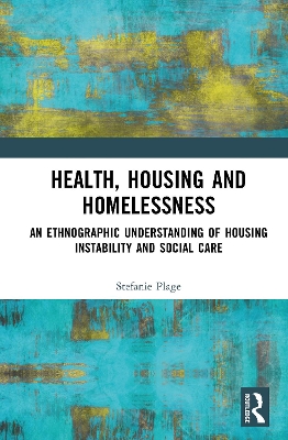 Health, Housing, and Homelessness: An Ethnographic Understanding of Housing Instability and Social Care