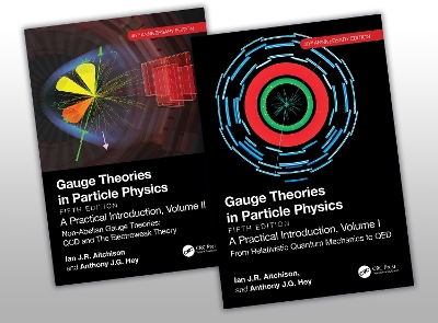 Gauge Theories in Particle Physics 40th Anniversary Edition: A Practical Introduction, Two Volume Set 5th edition