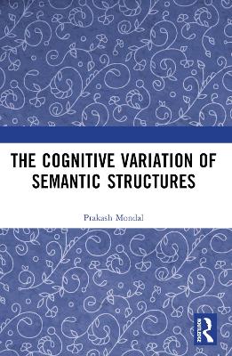 Cognitive Variation of Semantic Structures
