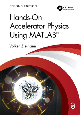 Hands-On Accelerator Physics Using MATLAB® 2nd edition