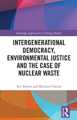 Intergenerational Democracy, Environmental Justice and the Case of Nuclear  Waste