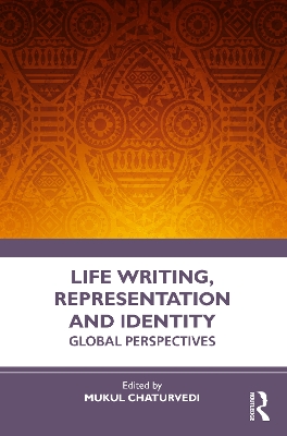 Life Writing, Representation and Identity: Global Perspectives